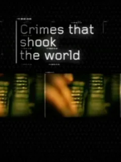 Преступления, которые потрясли мир